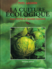 Croque Paysage,matériel aménagement comestible,Livre La culture écologique pour petites et grandes Surfaces - Yves Gagnon,jardinerie autonomie alimentaire,Québec,Laurentides,Val-David