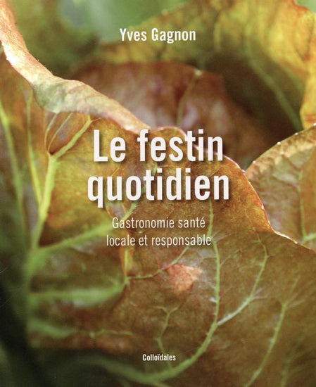 Croque Paysage,matériel aménagement comestible,Livre Le festin quotidien - Yves Gagnon,jardinerie autonomie alimentaire,Québec,Laurentides,Val-David