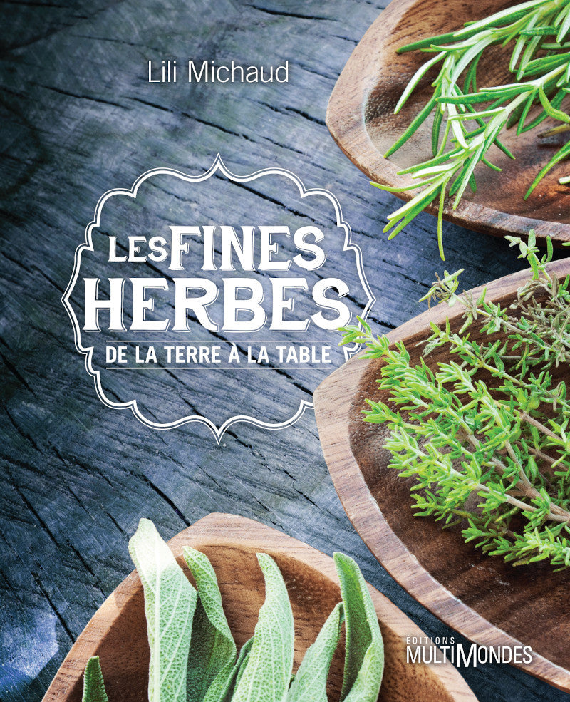 Croque Paysage,matériel aménagement comestible,Livre Les Fines Herbes - Lili Michaud,jardinerie autonomie alimentaire,Québec,Laurentides,Val-David