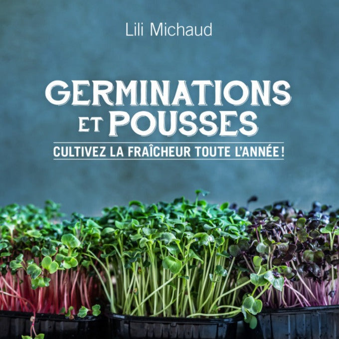 Croque Paysage,matériel aménagement comestible,Livre Germinations et pousses - Lili Michaud,jardinerie autonomie alimentaire,Québec,Laurentides,Val-David