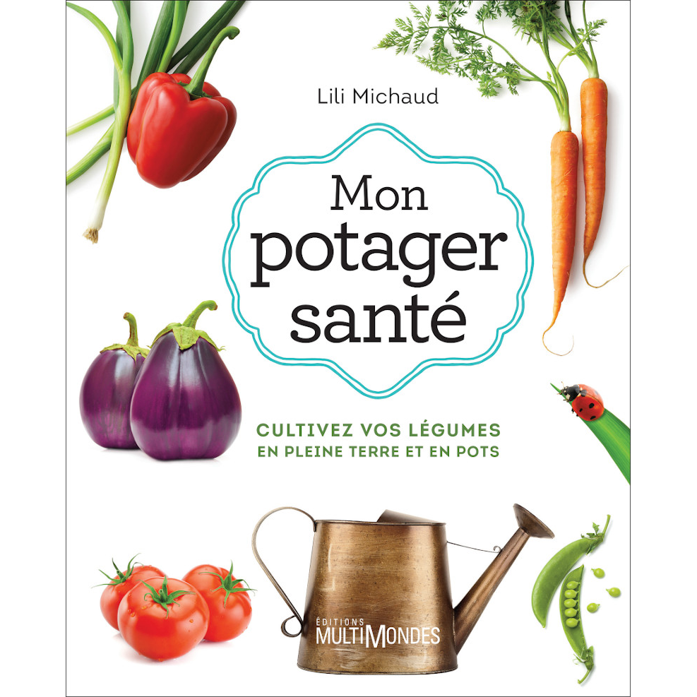 Livre Mon Potager Sante - Lili Michaud